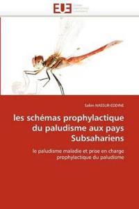 Les Sch?mas Prophylactique Du Paludisme Aux Pays Subsahariens