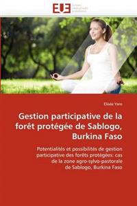 Gestion participative de la forêt protégée de sablogo, burkina faso