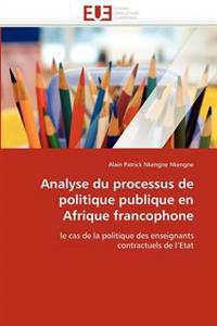 Analyse Du Processus de Politique Publique En Afrique Francophone