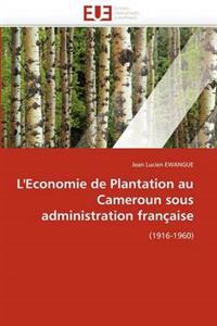 L'economie de plantation au cameroun sous administration française