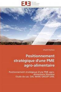 Positionnement Stratégique d'Une Pme Agro-Alimentaire