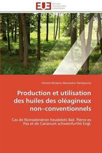 Production Et Utilisation Des Huiles Des Ol?agineux Non Conventionnels