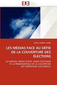 Les M?dias Face Au D?fie de la Couverture Des ?lections