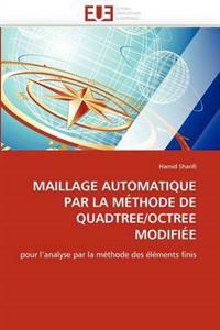 Maillage Automatique Par La M?thode de Quadtr?e/Octr?e Modifi?e