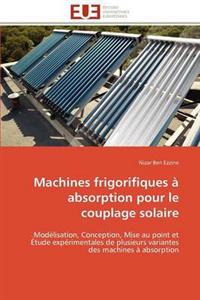 Machines Frigorifiques ? Absorption Pour Le Couplage Solaire