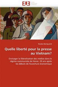 Quelle Libert? Pour La Presse Au Vietnam?