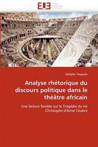 Analyse Rh?torique Du Discours Politique Dans Le Th??tre Africain
