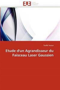 Etude d'Un Agrandisseur Du Faisceau Laser Gaussien