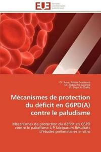 M?canismes de Protection Du D?ficit En G6pd(a) Contre Le Paludisme