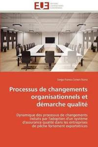 Processus de Changements Organisationnels Et D?marche Qualit?