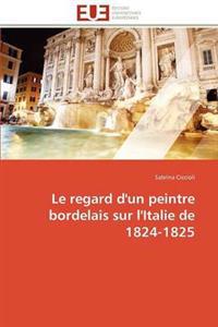 Le Regard d'Un Peintre Bordelais Sur l'Italie de 1824-1825