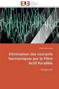 Elimination Des Courants Harmoniques Par Le Filtre Actif Parallèle