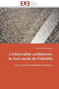 L'interoralité caribéenne: le mot conté de l'identité