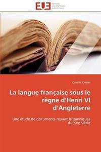 La Langue Franc Aise Sous Le Re Gne D Henri VI D Angleterre