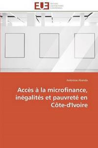 Accès À La Microfinance, Inégalités Et Pauvreté En Côte-d'Ivoire