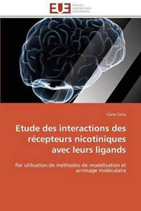 Etude Des Interactions Des R?cepteurs Nicotiniques Avec Leurs Ligands