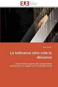 La Tol?rance Z?ro Cr?e La D?viance