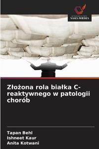 Zlożona rola bialka C-reaktywnego w patologii chorób