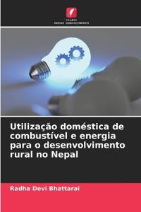 Utilização doméstica de combustível e energia para o desenvolvimento rural no Nepal