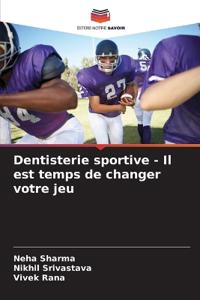 Dentisterie sportive - Il est temps de changer votre jeu