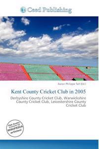 Kent County Cricket Club in 2005