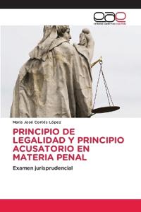 Principio de Legalidad Y Principio Acusatorio En Materia Penal