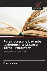 Parametryczne badanie turbulencji w plazmie górnej atmosfery