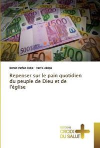 Repenser sur le pain quotidien du peuple de Dieu et de l'église