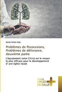 Problèmes de Possessions, Problèmes de délivrance, deuxième partie