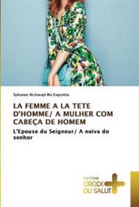 La Femme a la Tete d'Homme/ A Mulher Com Cabeça de Homem