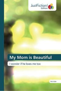 My Mom is Beautiful
