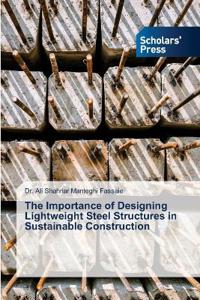 The Importance of Designing Lightweight Steel Structures in Sustainable Construction