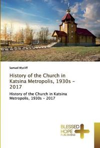 History of the Church in Katsina Metropolis, 1930s - 2017