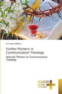 Further Pointers in Communication Theology