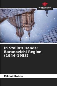 In Stalin's Hands: Baranovichi Region (1944-1953)
