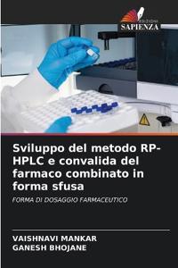 Sviluppo del metodo RP-HPLC e convalida del farmaco combinato in forma sfusa