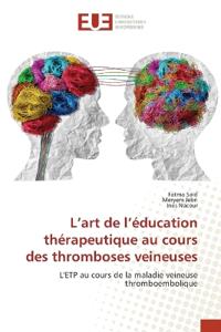 L'art de l'éducation thérapeutique au cours des thromboses veineuses