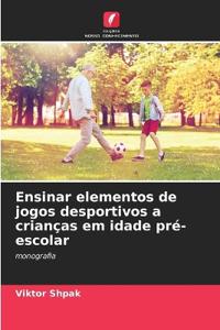 Ensinar elementos de jogos desportivos a crianças em idade pré-escolar