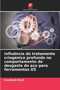 Influência do tratamento criogénico profundo no comportamento de desgaste do aço para ferramentas D5