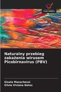 Naturalny przebieg zakażenia wirusem Picobirnavirus (PBV)
