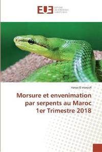 Morsure et envenimation par serpents au Maroc 1er Trimestre 2018
