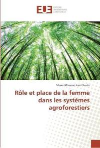 Rôle et place de la femme dans les systèmes agroforestiers