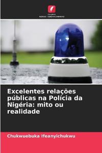 Excelentes relações públicas na Polícia da Nigéria