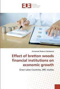 Effect of bretton woods financial institutions on economic growth