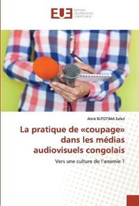 La pratique de coupage dans les médias audiovisuels congolais