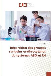 Répartition des groupes sanguins erythrocytaires du systèmes ABO et RH