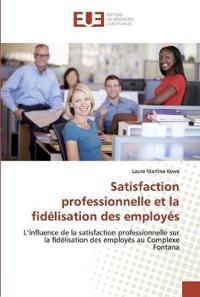 Satisfaction professionnelle et la fidélisation des employés