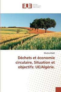 Déchets et économie circulaire, Situation et objectifs