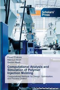 Computational Analysis and Simulation of Polymer Injection Molding