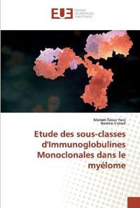 Etude des sous-classes d'Immunoglobulines Monoclonales dans le myélome